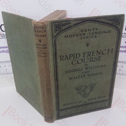 Picture of A Rapid French Course for Students in Evening Classes, Private Students, and Others (Dent's Modern Language series)