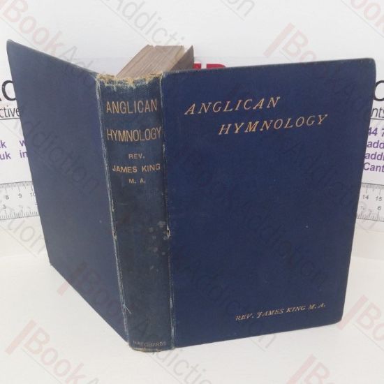 Picture of Anglican Hymnology, Being an Account of the 325 Standard Hymns of the Highest Merit According to the Verdict of the Whole Anglican Church