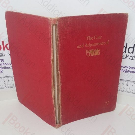 Picture of The Care and Adjustment of the Miehle: A Booklet for the Guidance of Minders of the Miehle Two-Revolution Press