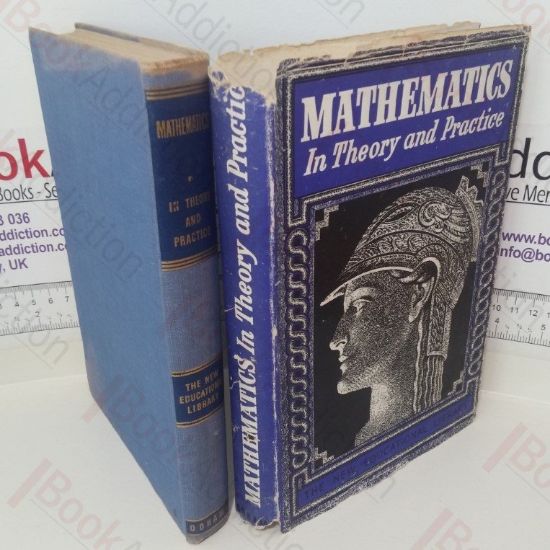 Picture of Mathematics in Theory and Practice: A Novel and Simplified Approach in Which Mathematical Processes are Related to Everyday Affairs (The New Educational Library series)