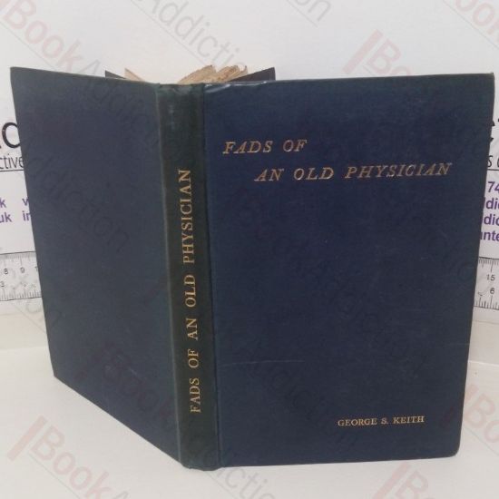 Picture of Fads of an Old Physician: A Sequel to Plea for a Simpler Life