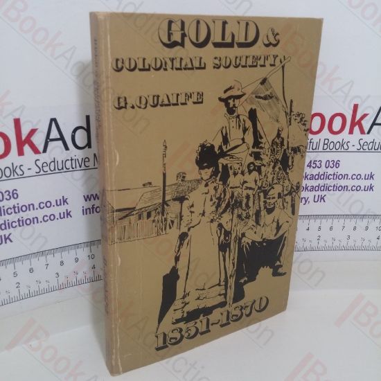 Picture of Gold and Colonial Society, 1851-1870