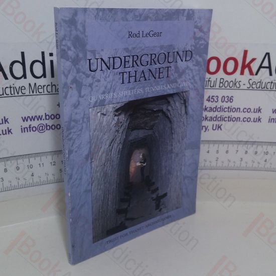 Picture of Underground Thanet: Quarries, Shelters, Tunnels and Caves
