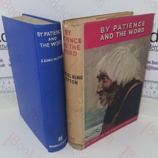 Picture of By Patience and the Word: The Story of the Moravian Missions (Signed and Inscribed)