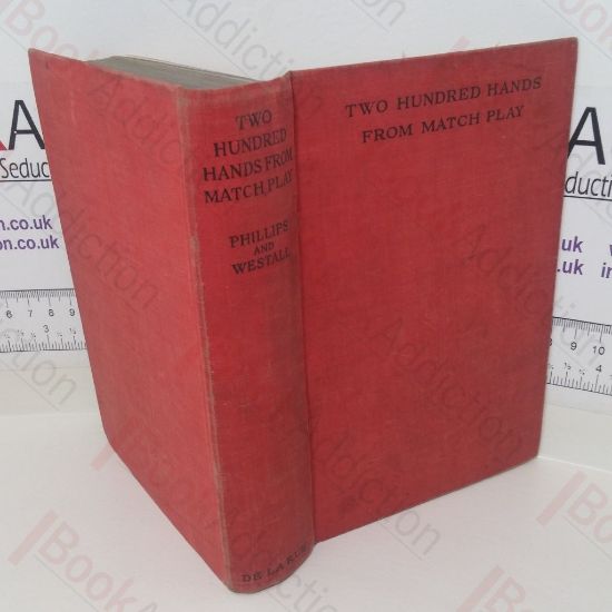 Picture of Two Hundred Hands from Match Play: An Annotated Case-Book for Contract Bridge Players