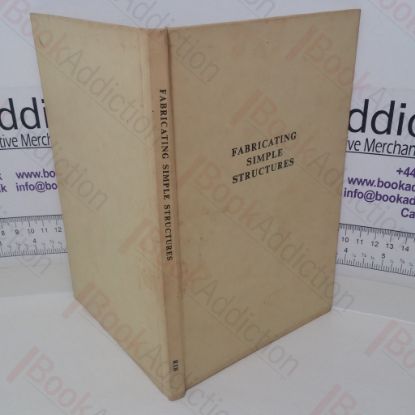 Picture of Fabricating Simple Structures in Agricultural Engineering: A Manual of Instruction for Rural Craftsmen