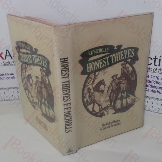 Picture of Honest Theives: The Violent Heyday of English Smuggling