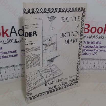 Picture of Battle of Britian Diary: An Account of Events in East Kent, July to September 1940