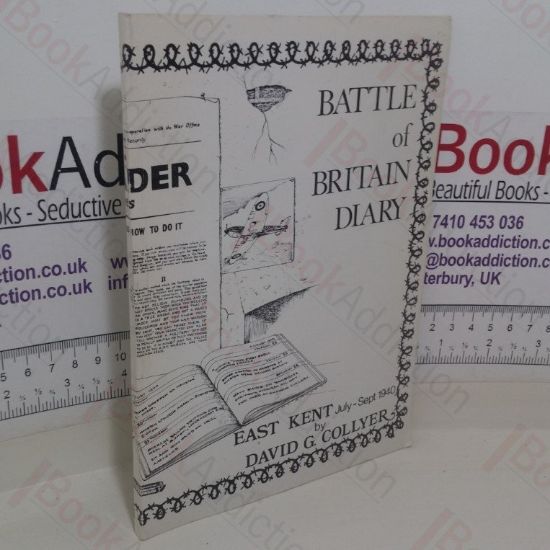 Picture of Battle of Britian Diary: An Account of Events in East Kent, July to September 1940