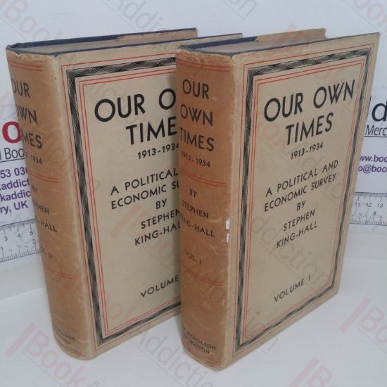 Picture of Our Own Times, 1913-1934: A Political and Economic Survey (Volumes I and II)
