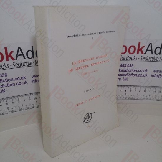 Picture of Le Breviari d'Amor de Matfre Ermenguad: Tome II (1-8880) (Association International d'Etudes Occitanes, 4)