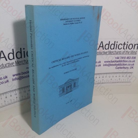 Picture of Critical Realism and World Politics: An Explication of a Critical Theoretical and Possibilistic Methodology for the Study of World Politcs (Signed and Inscribed)