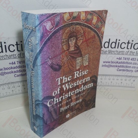 Picture of The Rise of Western Christendom: Triumph and Diversity, AD 200-1000