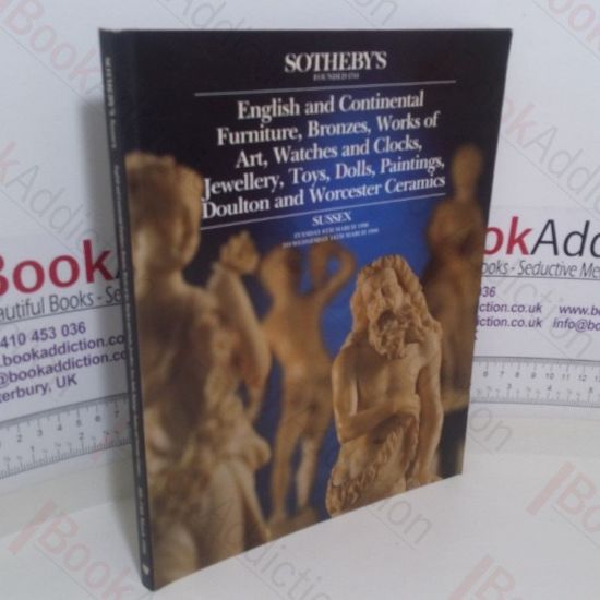 Picture of English and Continental Furniture, Bronzes, Works of Art, Watches and Clocks, Jewellery, Toys, Dolls, Paintings, Doulton and Worcester Ceramics (Auction Catalogue: Sotheby's Auction, Billingshurst, 6-14 March 1990)