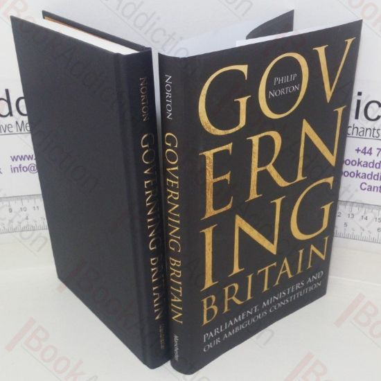 Picture of Governing Britain: Parliament, Ministers and Our Ambiguous Constitution
