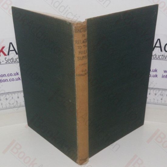 Picture of Bacteria in Relation to the Milk Supply: A Practical Guide for the Commercial Bacteriologist