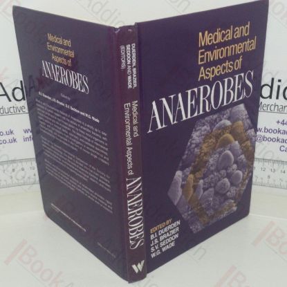 Picture of Medical and Environmental Aspects of Anaerobes (Proceedings of the Seventh Biennial International Symposium of the Society for Anaerobic Microbiology, held at Churchill College, University of Cambridge, 18-20 July 1991)