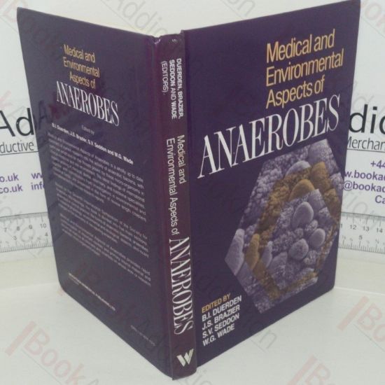 Picture of Medical and Environmental Aspects of Anaerobes (Proceedings of the Seventh Biennial International Symposium of the Society for Anaerobic Microbiology, held at Churchill College, University of Cambridge, 18-20 July 1991)