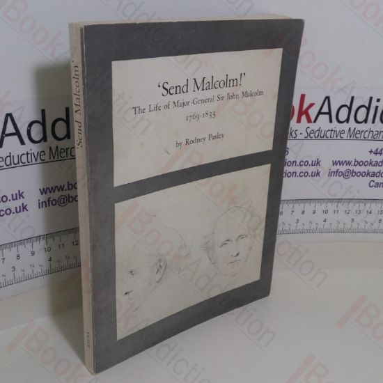 Picture of 'Send Malcolm!' The Life of Major-General Sir John Malcolm, 1769-1833