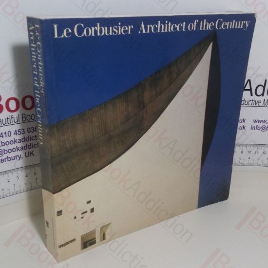 Picture of Le Cornusier: Architect of the Century  (Exhibition Catalogue, Hayward Gallery,  London, UK, 2 Mar-7 Jun 1987)