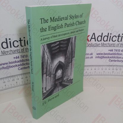 Picture of The Medieval Styles of the English Parish Church: A Survey of Their Development, Design and Features