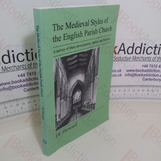 Picture of The Medieval Styles of the English Parish Church: A Survey of Their Development, Design and Features