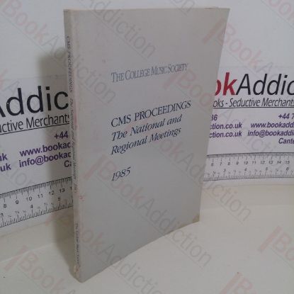 Picture of CMS [College Music Society] Proceedings: The National and Regional Meetings, 1985