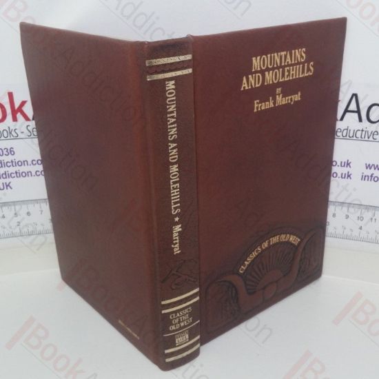Picture of Mountains and Molehills, Or Recollections of a Burnt Journal (Classics of the Old West series)