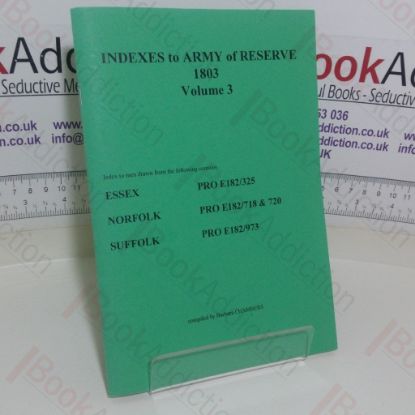 Picture of Indexes to Army of Reserve 1803, Volume 3 (Essex, Norfolk and Suffolk)
