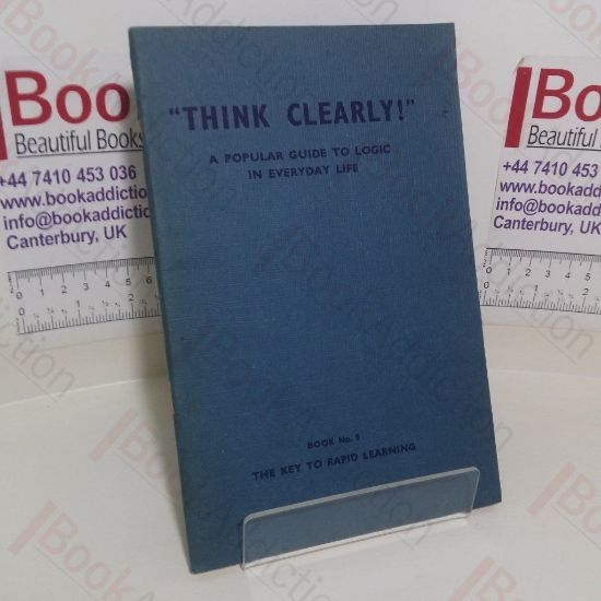 Picture of The Key to Rapid Learning (Think Clearly - A Popular Guide to Logic in Everyday Life series, Book No. 9)