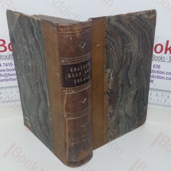Picture of Coates's Herd Book: Containing The Pedigrees of Improved Short-Horned Cattle (Volume XVIII)