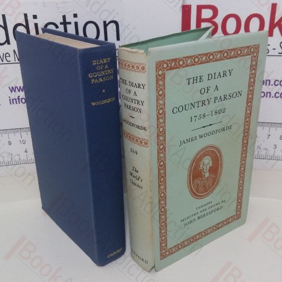 Picture of The Diary of a Country Parson, 1758-1802: Passages Selected and Edited By John Beresford (The World's Classics series, No. 516)
