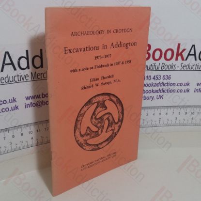 Picture of Excavations in Addington; 1973-1977 with a Note on Fieldwork in 1957 and 1958 (Archaeology in Croydon)