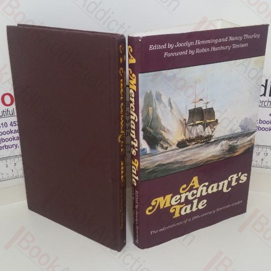 Picture of A Merchant's Tale: The Life and Adventures of a Nineteenth Century Scottish Trader