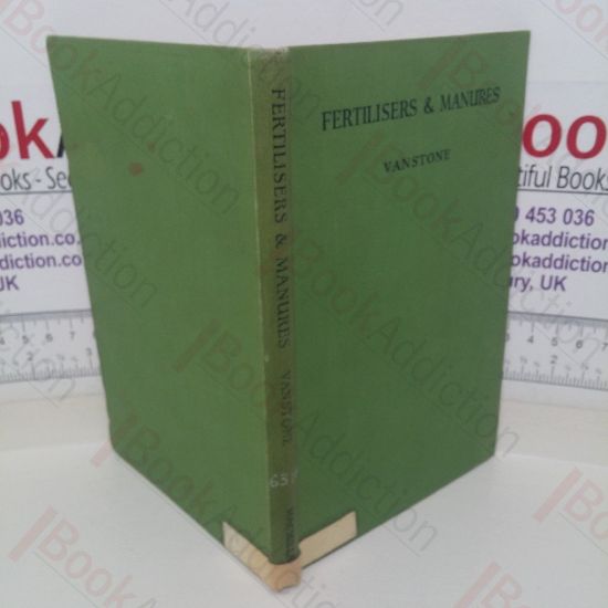 Picture of Fertilisers and Manures: Their Manufacture, Composition and Uses