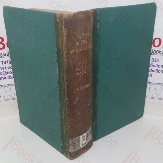 Picture of A History of the British Army: Volume IV, Part I, 1789-1801