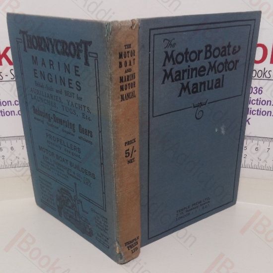 Picture of The Motor Boat and Marine Motor Manual: A Work of Technical Instruction Providing All the Essential Information Needed on the Subject of Pleasure and Commercial Motor Boats and Machinery