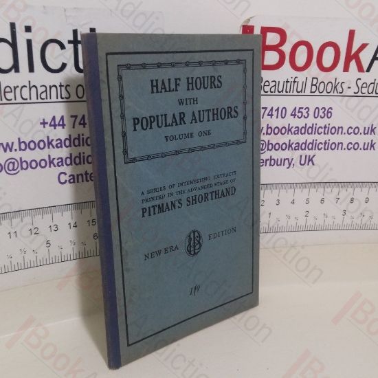 Picture of Half Hours with Popular Authors: Volume I (Advanced Stage of Pitman's Shorthand series)