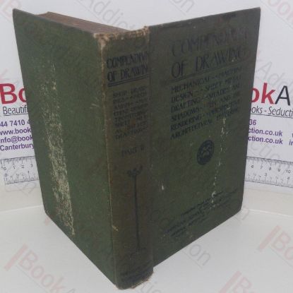 Picture of Compendium of Drawing: Volume 1 - Mechanical Drawing; Shades and Shadows; Perspective Drawing; Pen and Ink Rendering; Architectural Lettering