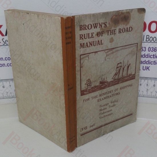 Picture of Brown's Rule of the Road Manual, The Rule of the Road at Sea, also the Uniform System of Buoyage, Wreck Marking, Regulations for Light Vessels, Etc.