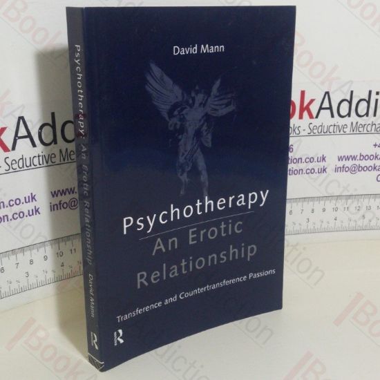 Picture of Psychotherapy: An Erotic Relationship, Transference and Countertransference Passions (Signed)