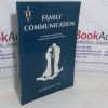 Picture of Family Communication: Developing Interdependency Through Personal Relationships