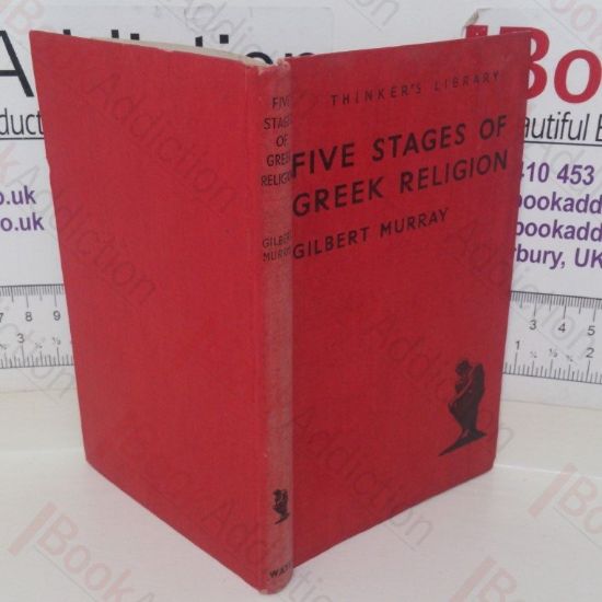 Picture of Five Stages of Greek Religion: Studies Based on a Course of Lectures Delivered in 1912 at the Colombia University (The Thinker's Library, No. 52)