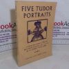 Picture of Five Tudor Portraits: A Choral Suite Founded on Poems by John Skelton (Laureate), 1460-1529