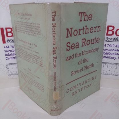 Picture of The Northern Sea Route and the Economy of the Soviet North: Published for the Research Programme on the USSR