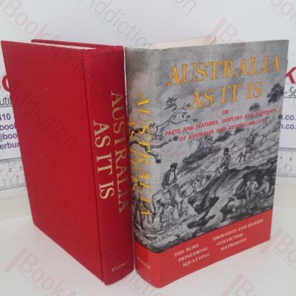 Picture of Australia As It Is or Facts and Features, Sketches and Incidents of Australia and Australian Life, with Notices of New Zealand