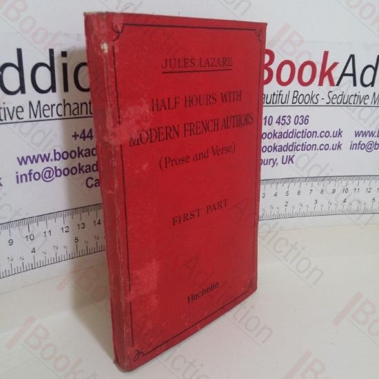 Picture of Half-Hours with Modern French Authors, Including Typical Extracts from Popular Writers of the Day, First Part