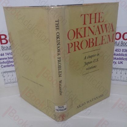 Picture of The Okinawa Problem: A Chapter in Japan - US Relations