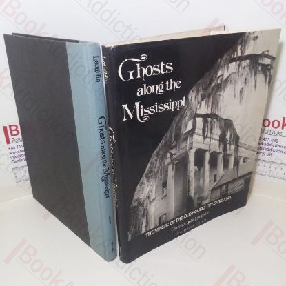 Picture of Ghosts Along the Mississippi: An Essay in the Poetic Interpretation of Louisiana's Plantation Architecture