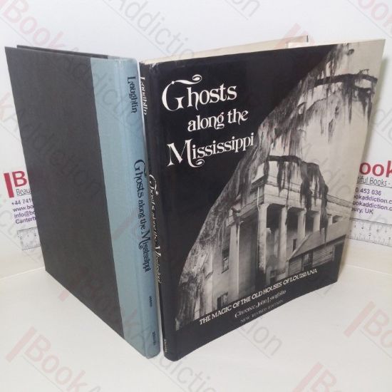 Picture of Ghosts Along the Mississippi: An Essay in the Poetic Interpretation of Louisiana's Plantation Architecture